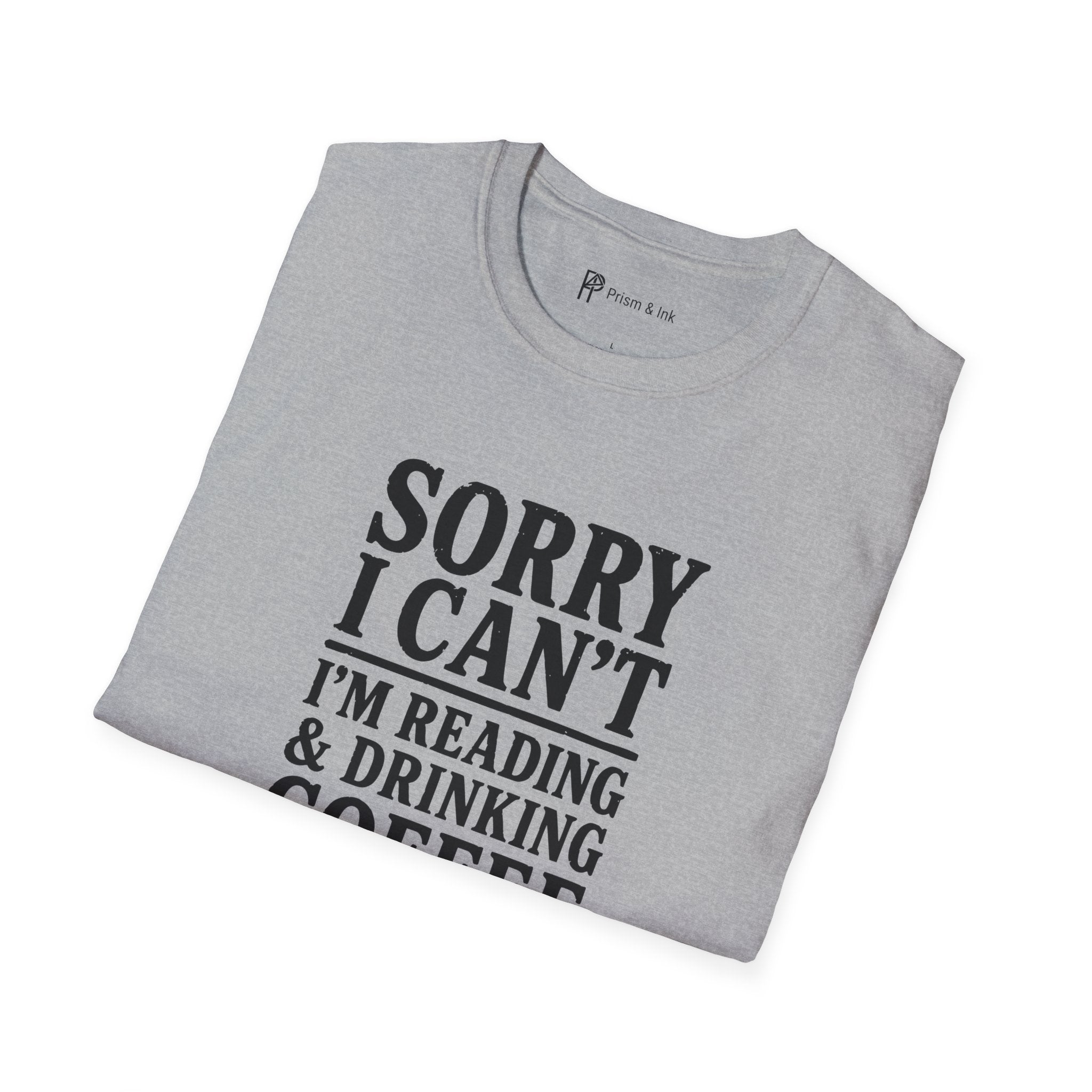 Sorry I Can't Reading and Drinking Coffee Book Lover T-Shirt
