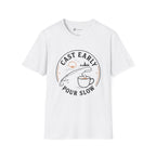 Cast Early Pour Slow Fishing Coffee T-Shirt