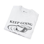 Keep Going Coffee After T-Shirt