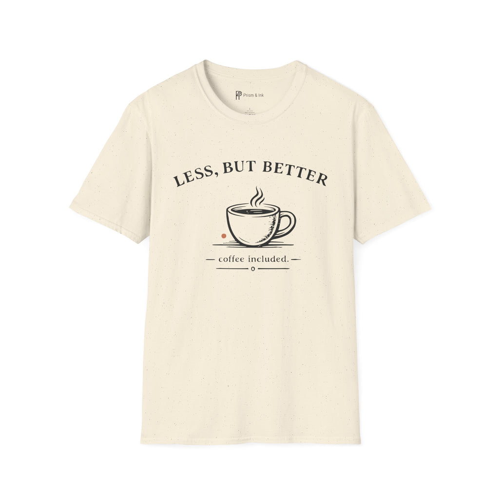 Less But Better Coffee T-Shirt