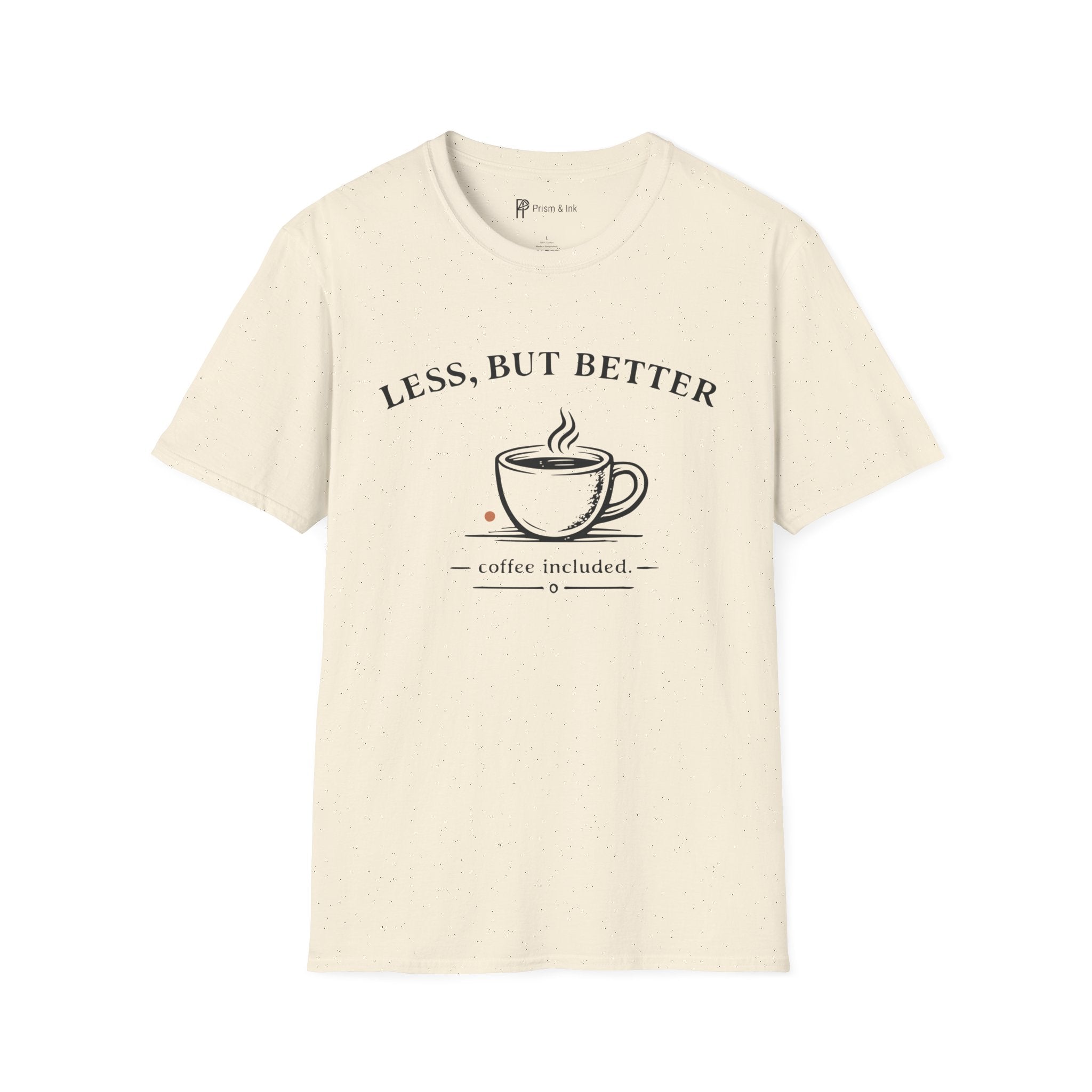 Less But Better Coffee T-Shirt