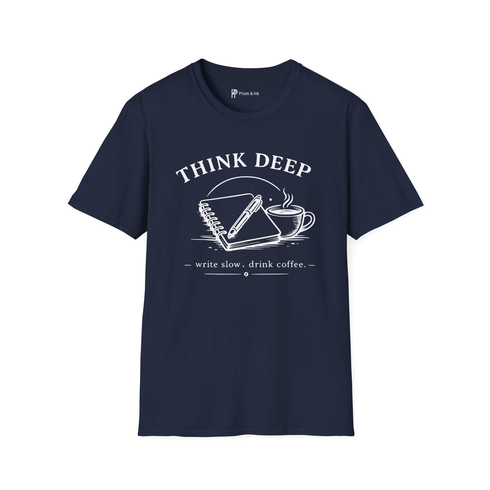 Think Deep Write Slow T-Shirt