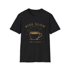 Rise Slow Coffee T-Shirt