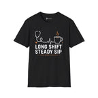 Long Shift Steady Sip Nurse Coffee T-Shirt