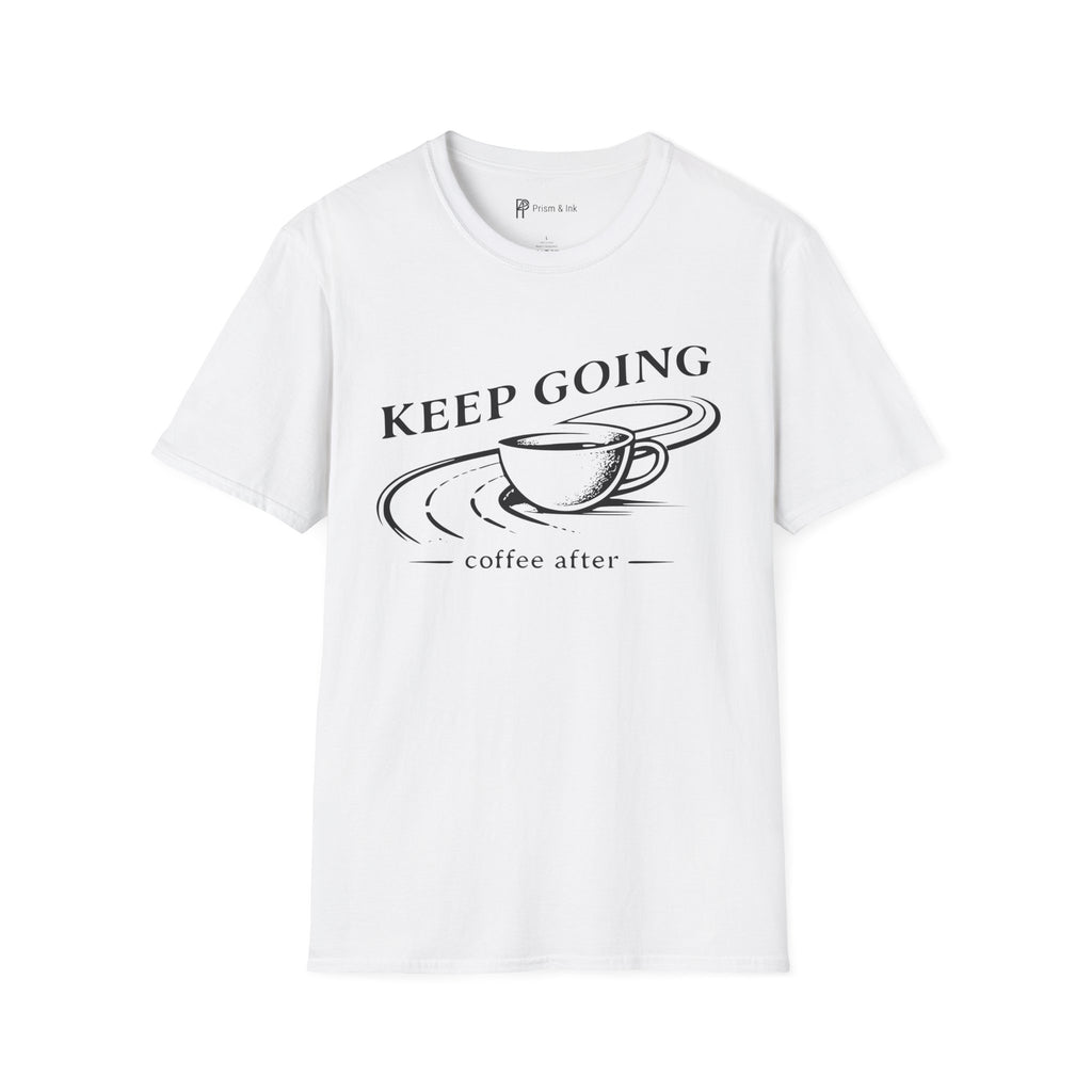 Keep Going Coffee After T-Shirt