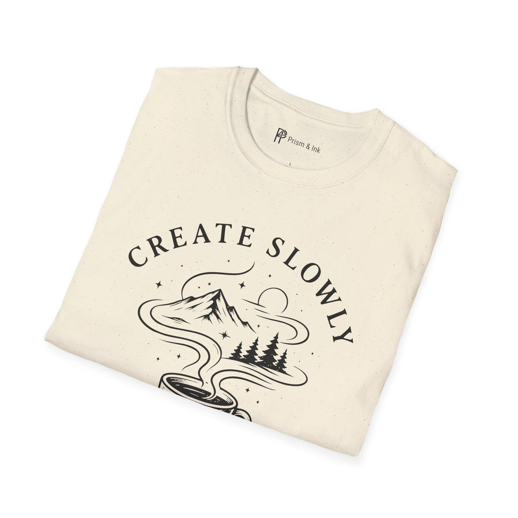 Create Slowly Fueled by Coffee T-Shirt