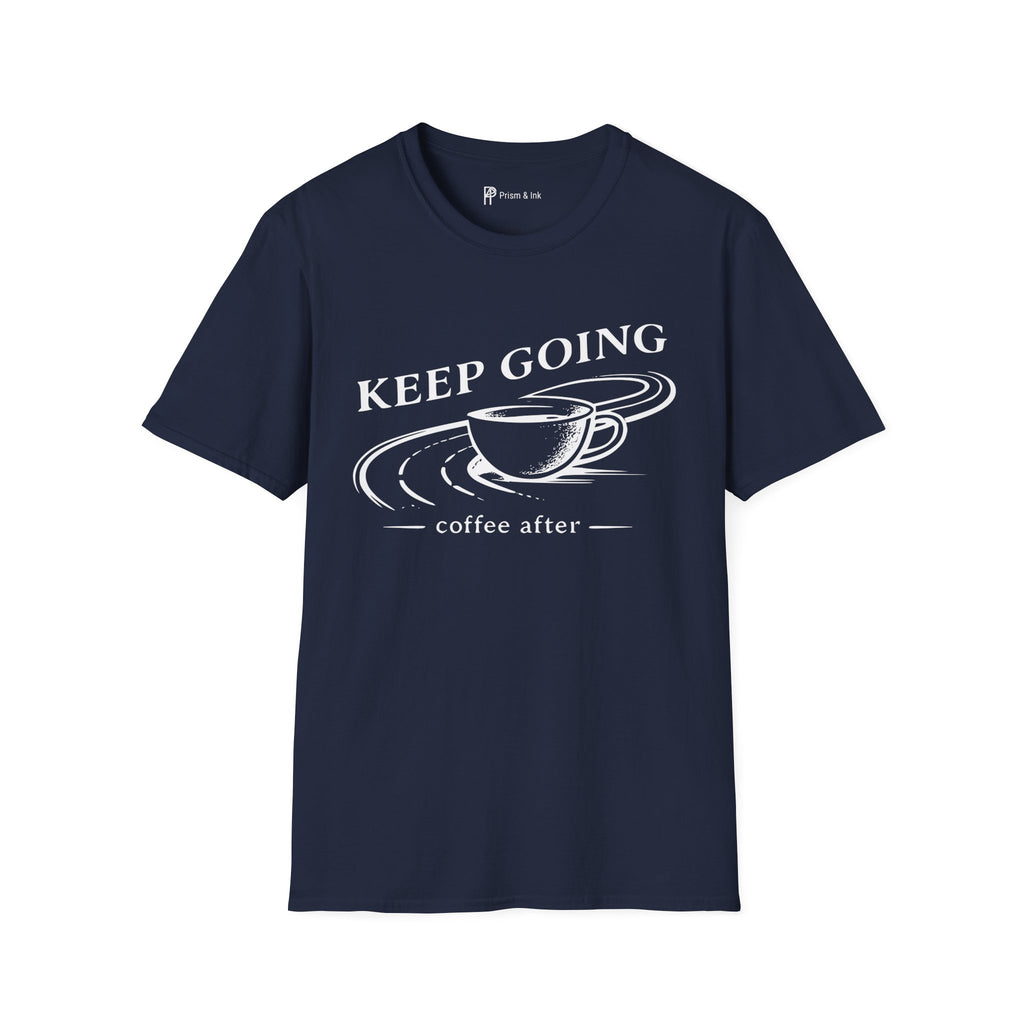 Keep Going Coffee After T-Shirt