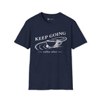 Keep Going Coffee After T-Shirt