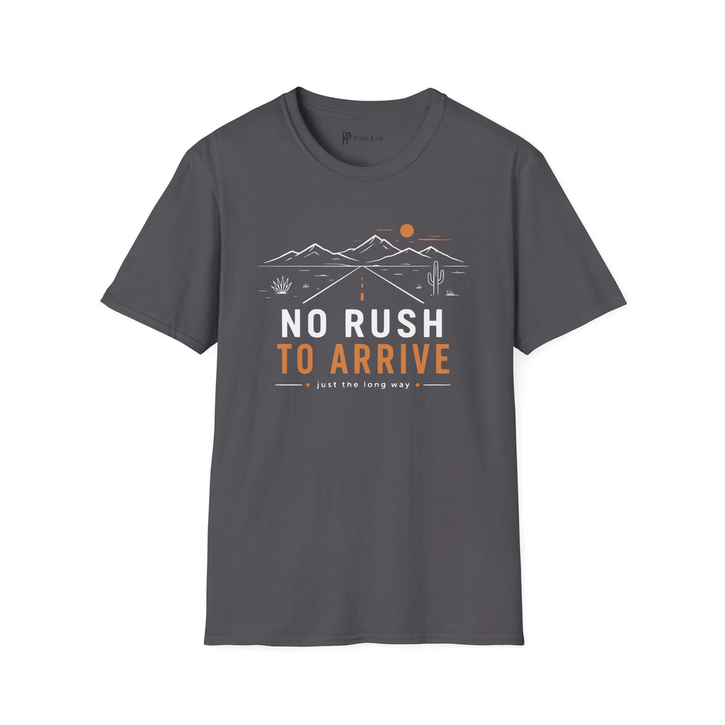 No Rush To Arrive T-Shirt
