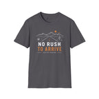 No Rush To Arrive T-Shirt