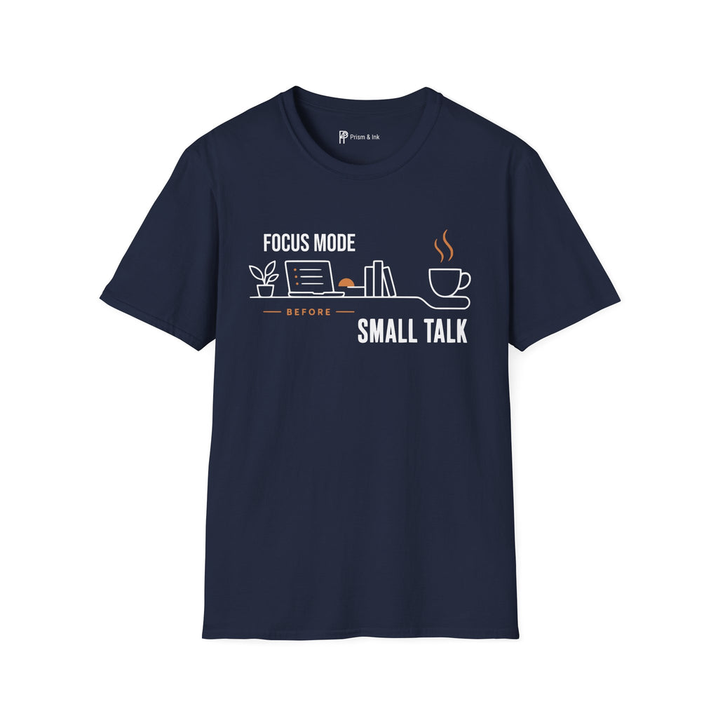 Focus Mode Before Small Talk Coffee T-Shirt