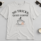 No Tricks Quiet Coffee Halloween T-Shirt