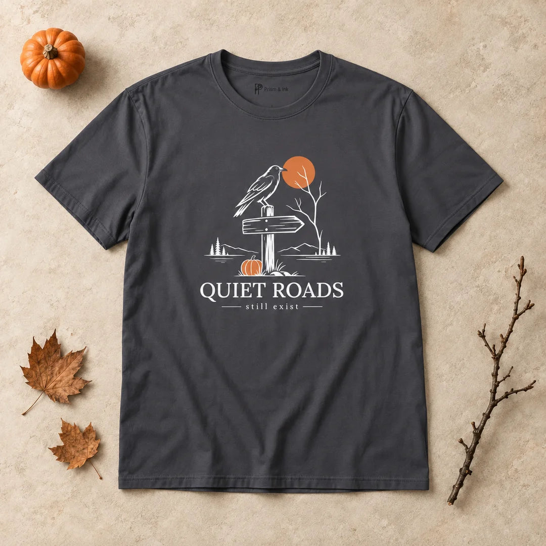 Quiet Roads Still Exist Raven Autumn T-Shirt
