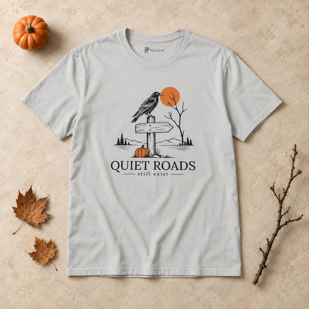 Quiet Roads Still Exist Raven Autumn T-Shirt