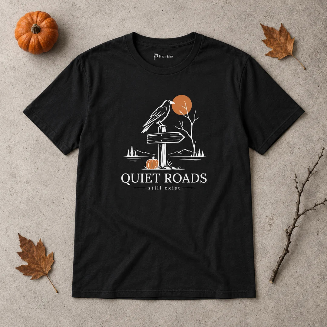 Quiet Roads Still Exist Raven Autumn T-Shirt