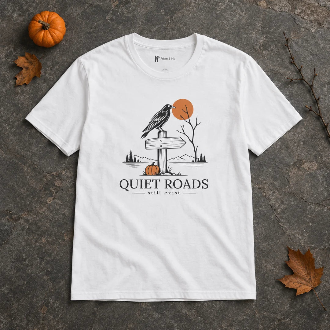 Quiet Roads Still Exist Raven Autumn T-Shirt