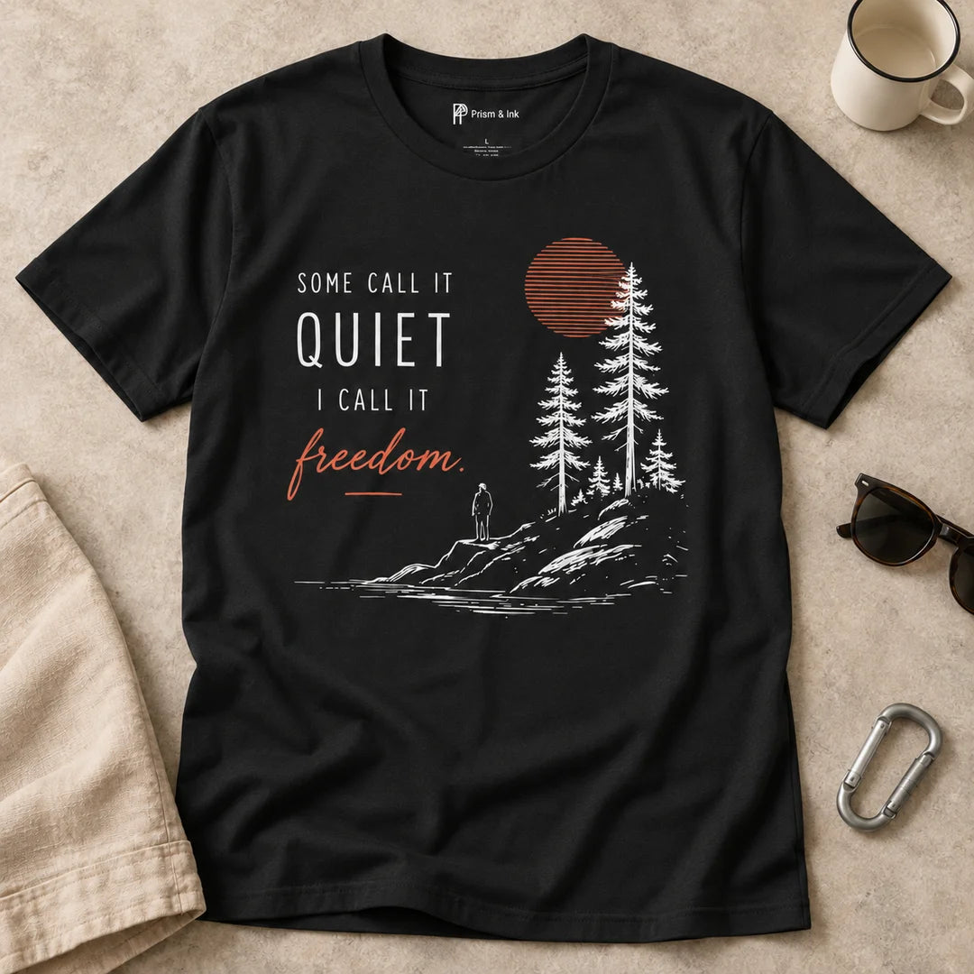 Some Call It Quiet I Call It Freedom T-Shirt