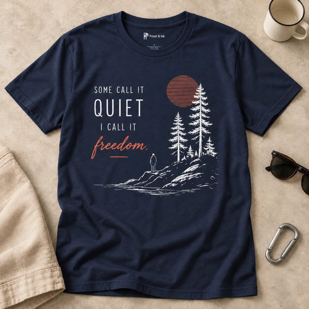 Some Call It Quiet I Call It Freedom T-Shirt