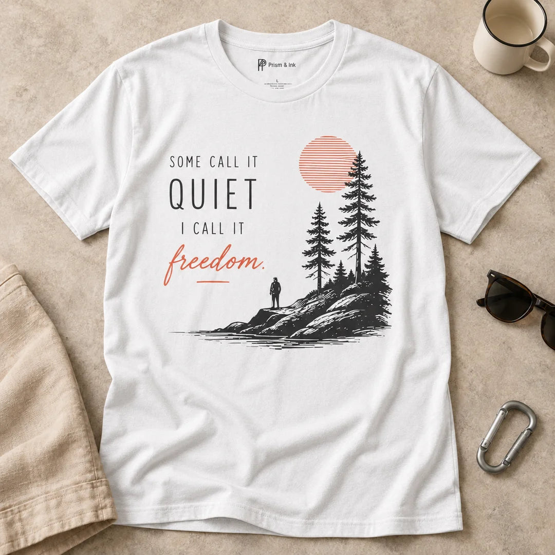 Some Call It Quiet I Call It Freedom T-Shirt