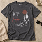 Some Call It Quiet I Call It Freedom T-Shirt