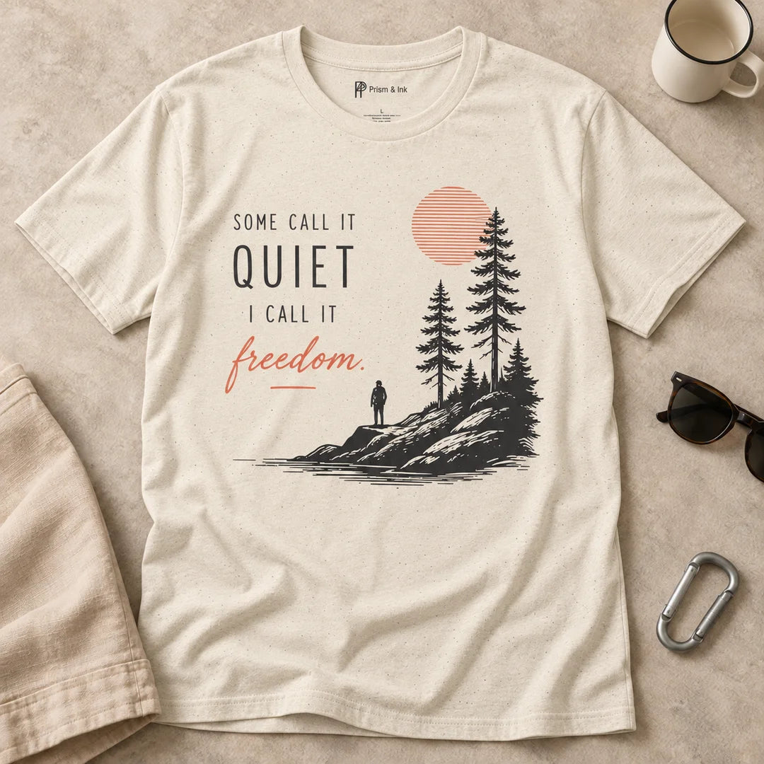 Some Call It Quiet I Call It Freedom T-Shirt