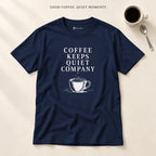 Coffee Keeps Quiet Company T-Shirt