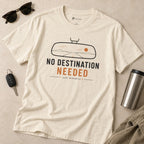 No Destination Needed Road Trip Minimalist T-Shirt