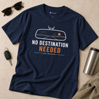 No Destination Needed Road Trip Minimalist T-Shirt