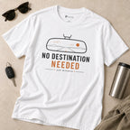 No Destination Needed Road Trip Minimalist T-Shirt