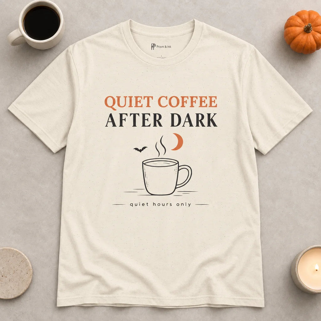 Quiet Coffee After Dark T-Shirt